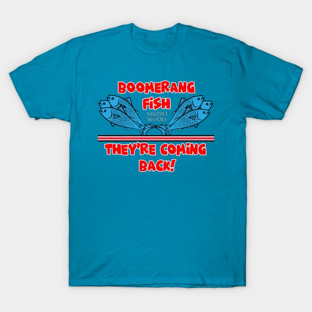 Boomerang Fish! T-Shirt by Muppet History